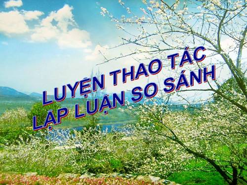 Tuần 11. Luyện tập thao tác lập luận so sánh