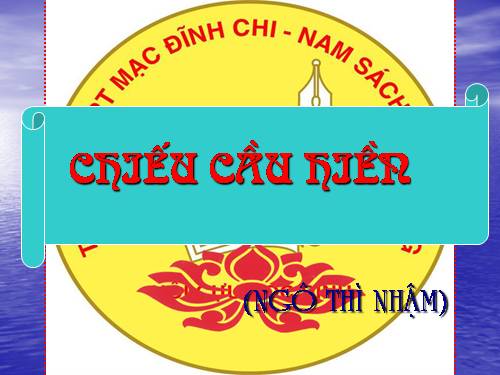 Tuần 7. Chiếu cầu hiền (Cầu hiền chiếu)