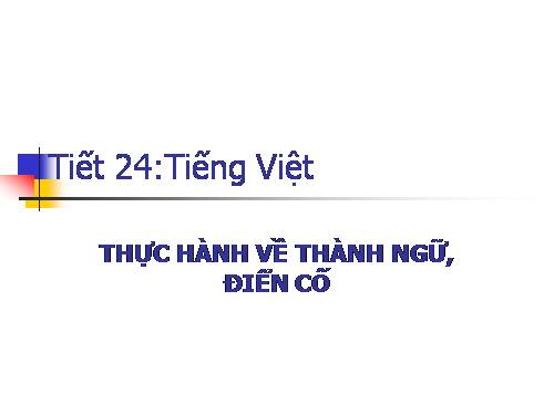 Tuần 6. Thực hành về thành ngữ, điển cố