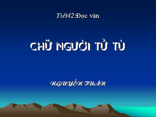 Tuần 11. Chữ người tử tù