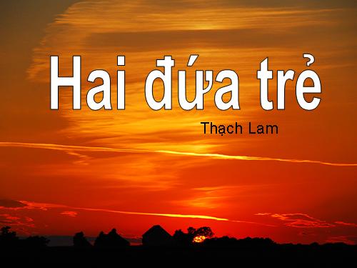 Tuần 10. Hai đứa trẻ