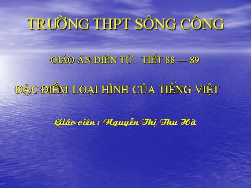 Tuần 25. Đặc điểm loại hình của Tiếng Việt