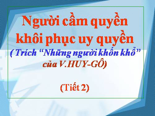 Tuần 28. Người cầm quyền khôi phục uy quyền