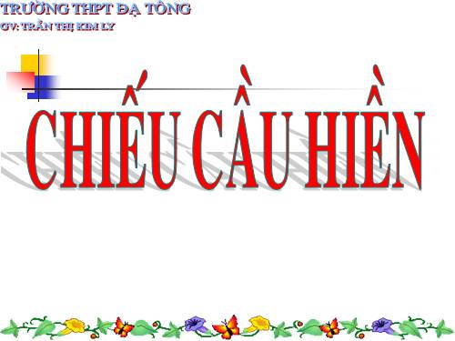 Tuần 7. Chiếu cầu hiền (Cầu hiền chiếu)