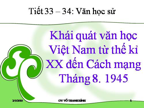 Tuần 9. Khái quát văn học Việt Nam từ đầu thế kỉ XX đến Cách mạng tháng Tám năm 1945