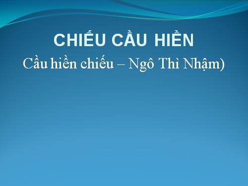 Tuần 7. Chiếu cầu hiền (Cầu hiền chiếu)