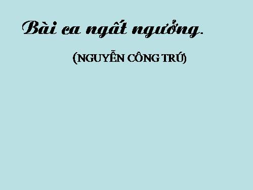 Tuần 4. Bài ca ngất ngưởng