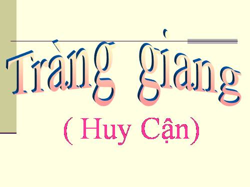 Tuần 22. Tràng giang