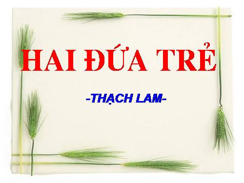 Tuần 10. Hai đứa trẻ