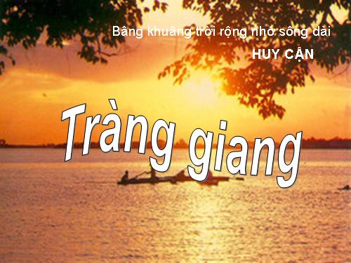 Tuần 22. Tràng giang