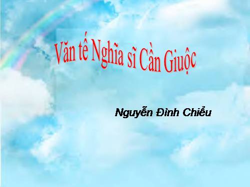 Tuần 6. Văn tế nghĩa sĩ cần Giuộc