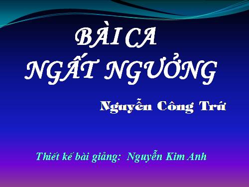 Tuần 4. Bài ca ngất ngưởng