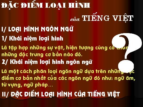 Tuần 25. Đặc điểm loại hình của Tiếng Việt