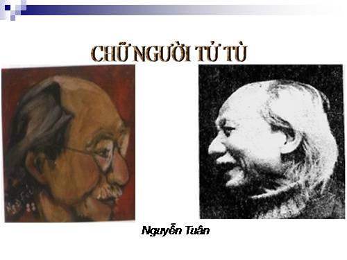 Tuần 11. Chữ người tử tù