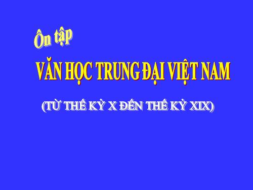 Tuần 8. Ôn tập văn học trung đại Việt Nam