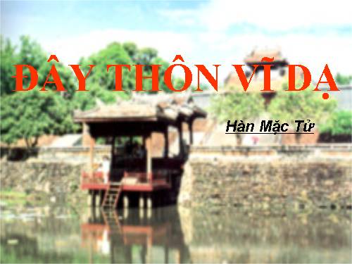 Tuần 23. Đây thôn Vĩ Dạ