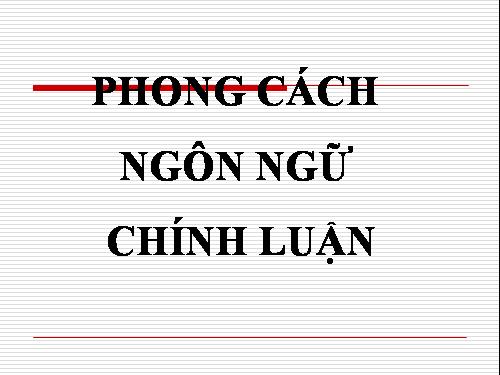 Tuần 30. Phong cách ngôn ngữ chính luận