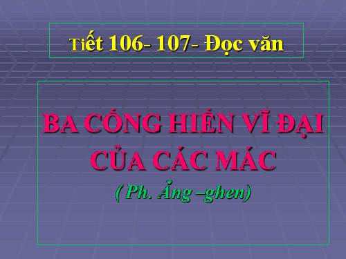 Tuần 30. Ba cống hiến vĩ đại của Các Mác