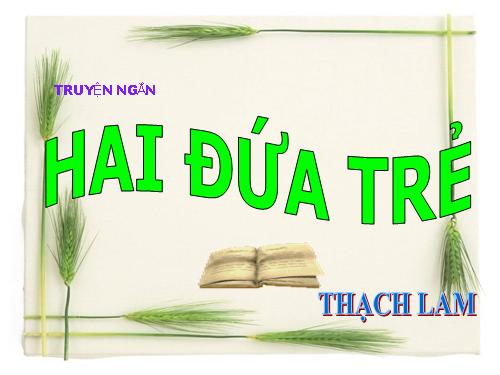 Tuần 10. Hai đứa trẻ