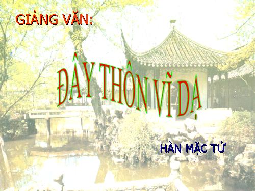 Tuần 23. Đây thôn Vĩ Dạ