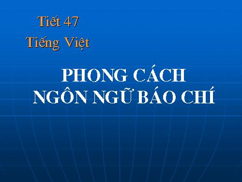 Tuần 12. Phong cách ngôn ngữ báo chí