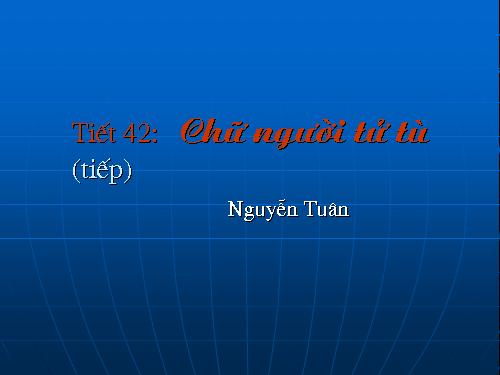 Tuần 11. Chữ người tử tù