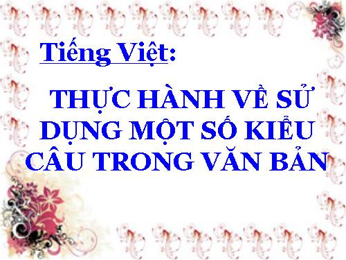 Tuần 16. Thực hành về sử dụng một số kiểu câu trong văn bản