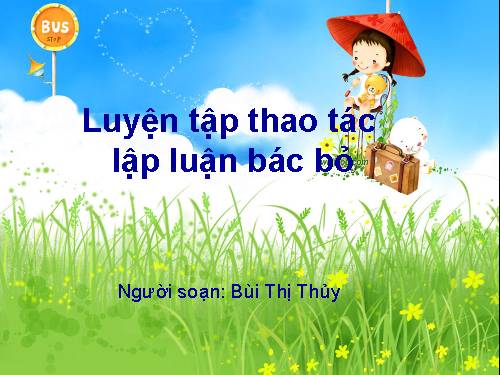 Tuần 22. Luyện tập thao tác lập luận bác bỏ