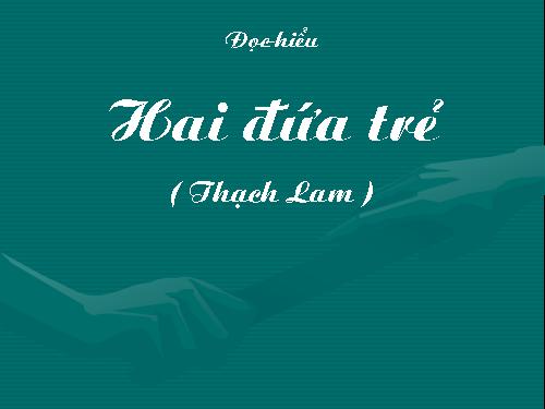 Tuần 10. Hai đứa trẻ