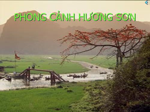 Tuần 5. Đọc thêm: Bài ca phong cảnh Hương Sơn (Hương Sơn phong cảnh ca)