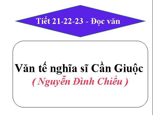 Tuần 6. Văn tế nghĩa sĩ cần Giuộc