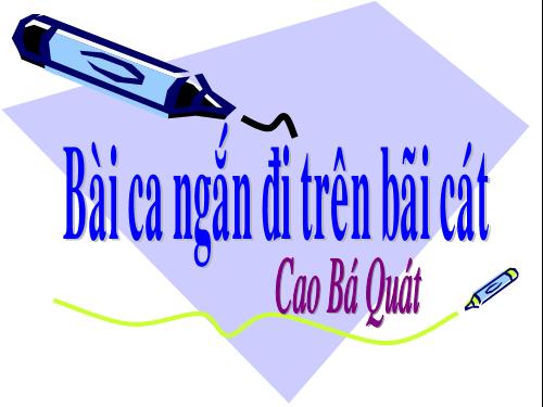 Tuần 4. Bài ca ngắn đi trên bãi cát (Sa hành đoản ca)