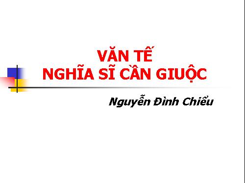 Tuần 6. Văn tế nghĩa sĩ cần Giuộc