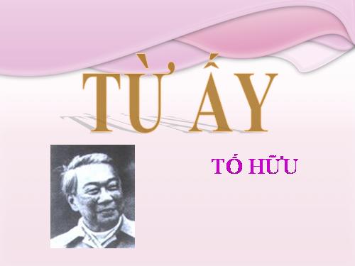 Tuần 24. Từ ấy