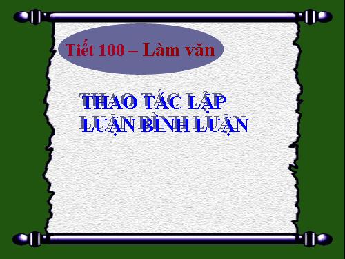 Tuần 27. Thao tác lập luận bình luận