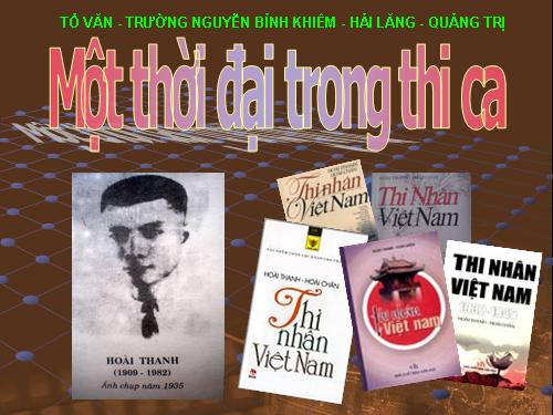 Tuần 31. Một thời đại trong thi ca