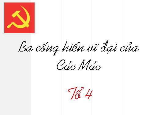 Tuần 30. Ba cống hiến vĩ đại của Các Mác