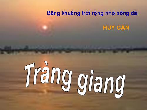 Tuần 22. Tràng giang