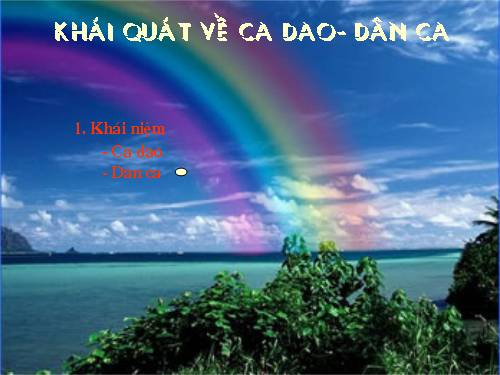 Khái quát về ca dao - dân ca