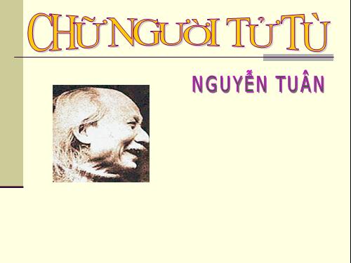 Tuần 11. Chữ người tử tù