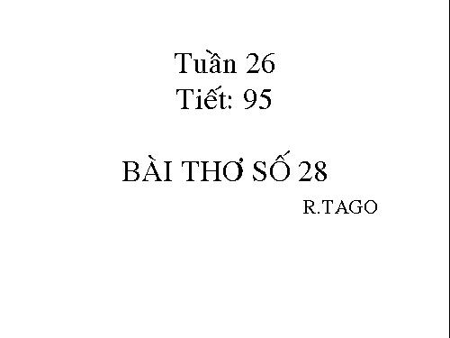 Tuần 26. Đọc thêm: Bài thơ số 28