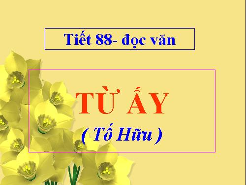 Tuần 24. Từ ấy