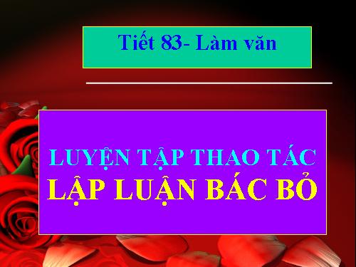 Tuần 21. Thao tác lập luận bác bỏ