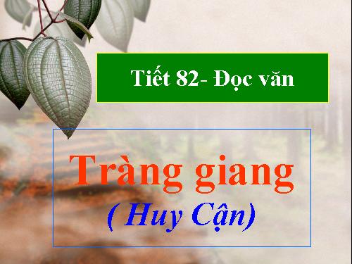 Tuần 22. Tràng giang