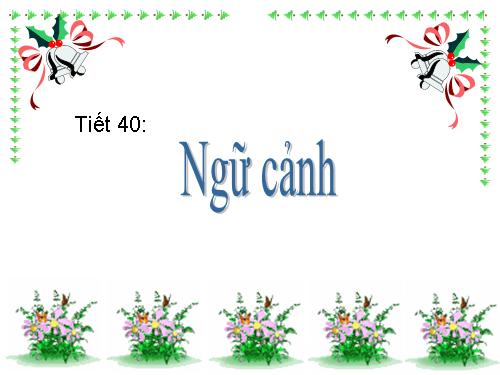 Tuần 10. Ngữ cảnh