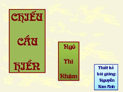 Tuần 7. Chiếu cầu hiền (Cầu hiền chiếu)