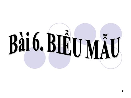 Bài 6. Biểu mẫu