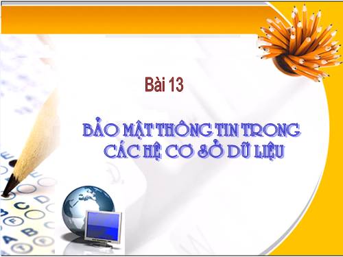 Bài 13. Bảo mật thông tin trong các hệ cơ sở dữ liệu