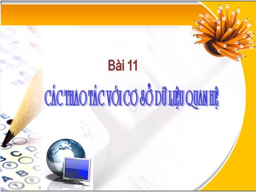 Bài 11. Các thao tác với cơ sở dữ liệu quan hệ