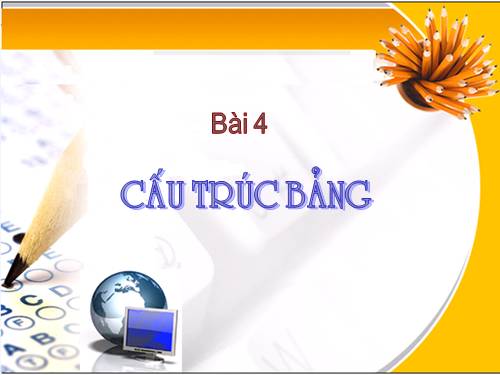 Bài 4. Cấu trúc bảng